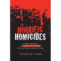 Horrific Homicides: A Judge Looks Back at the Amityville Horror Murders and Other Infamous Long Island Crimes