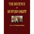 The Defence Of Duffer's Drift - A Lesson in the Fundamentals of Small Unit Tactics