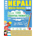 Learn Nepali While Having Fun! - For Adults: Easy to Advanced - Study 100 Essential Thematics with Word Search Puzzles - Vol.1