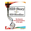 HIS-Story Through HIS-Bloodline: The Genesis Pre-Flood Prophecy of the Ages