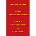 Living Autobiographically: How We Create Identity in Narrative
