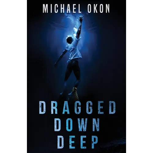 Dragged Down Deep