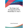 The Origin And Development Of The Moral Ideas V2 Part 1