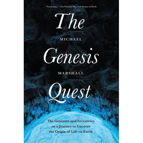 The Genesis Quest: The Geniuses and Eccentrics on a Journey to Uncover the Origin of Life on Earth
