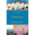 Sabotage: Lessons in Bureaucratic Governance from Pakistan, Taiwan, and Turkey