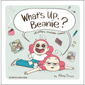 What's Up, Beanie?: Acutely Relatable Comics