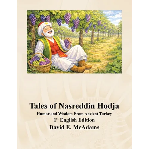 Tales of Nasreddin Hodja: Humor and Wisdom From Ancient Turkey