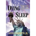 She's Dying in Our Sleep: How Our Government is Smothering Liberty and What We Must Do to Save Her