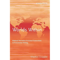 Worlds Within: National Narratives and Global Connections in Postcolonial Writing