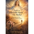 Led By The Invisible Hand Of My Mother