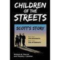 Children of the Streets: Scott's Story: Part One: The Runaways, Part Two: The Aftermath
