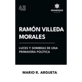 Ramón Villeda Morales Luces y sombras de una primavera política