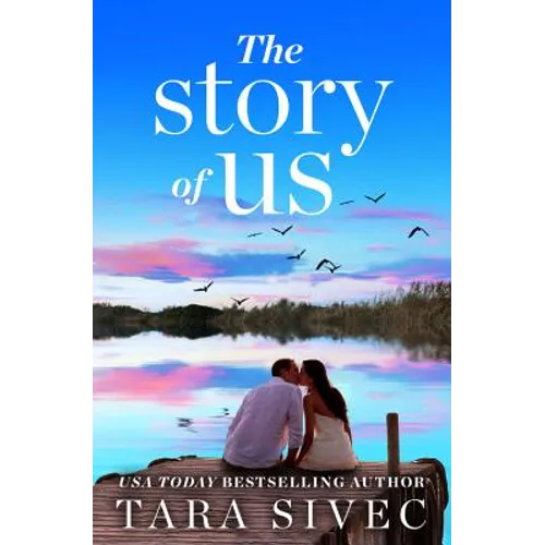 Story of Us: A Heart-Wrenching Story That Will Make You Believe in True Love
