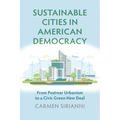 Sustainable Cities in American Democracy: From Postwar Urbanism to a Civic Green New Deal