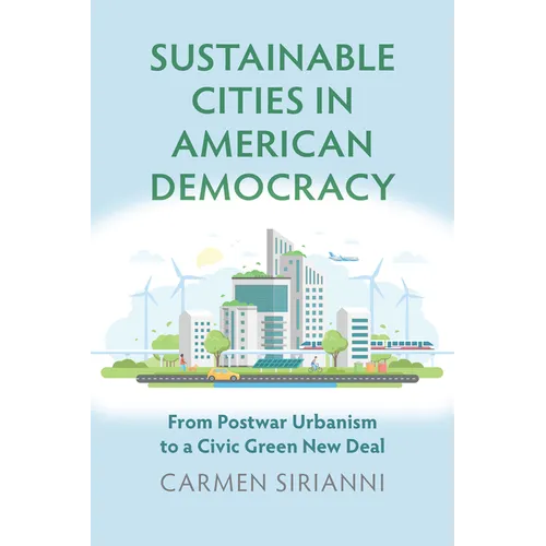 Sustainable Cities in American Democracy: From Postwar Urbanism to a Civic Green New Deal