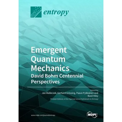 Emergent Quantum Mechanics: David Bohm Centennial Perspectives