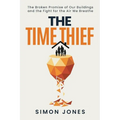 The Time Thief: The Broken Promise of Our Buildings and the Fight for the Air We Breath