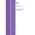 Code of Federal Regulations, Title 24 Housing Urban Dev 200-499, Revised as of April 1, 2025