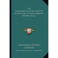 The Twofold Life Or Christ's Work For Us And Christ's Work In Us