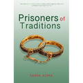 Prisoners of Traditions: The infiltration of cultural traditions in Islam and the oppressive effects of it on Muslim women from South Asia