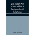Queen Elizabeth'S Maids Of Honour And Ladies Of The Privy Chamber With Twelve Portraits