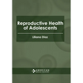 Reproductive Health of Adolescents