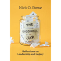 The Goodwill Jar: Reflections on Leadership and Legacy