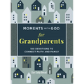 Moments with God for Grandparents: 100 Devotions to Connect Faith and Family