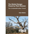 The Global Danger Posed by Plant Disease: The Underestimated Threat