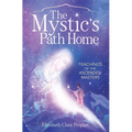 The Mystic's Path Home: Teachings of the Ascended Masters