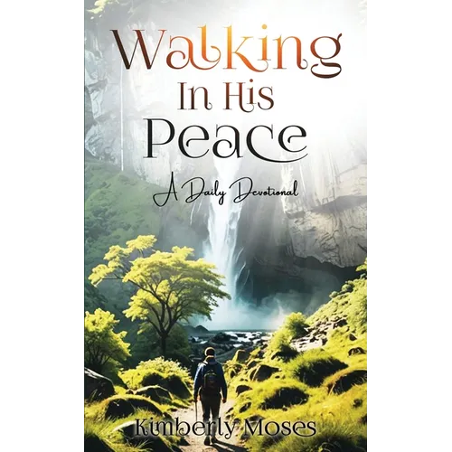 Walking In His Peace: A Daily Devotional