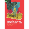 Coups d'État in Cold War Latin America, 1964-1982