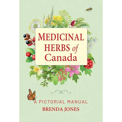 Medicinal Herbs of Canada: A Pictorial Manual
