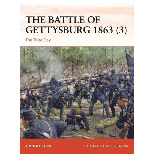 The Battle of Gettysburg 1863 (3): The Third Day