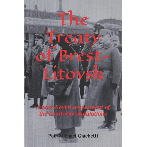 The Treaty of Brest-Litovsk: A post-Soviet assessment of the territorial stipulations