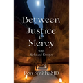 Between Justice and Mercy with Related Essays