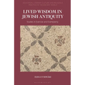 Lived Wisdom in Jewish Antiquity: Studies in Exercise and Exemplarity