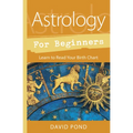 Astrology for Beginners: Learn to Read Your Birth Chart