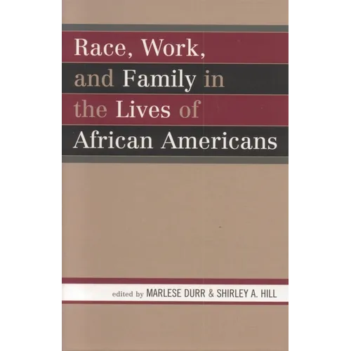 Race, Work, and Family in the Lives of African Americans