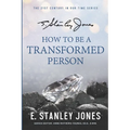How to Be a Transformed Person: New Revised Edition