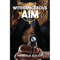 With Dangerous Aim