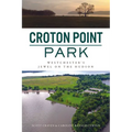 Croton Point Park: Westchester's Jewel on the Hudson