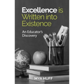 Excellence is Written into Existence An Educators Discovery