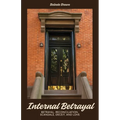 Internal Betrayal: Betrayal, Reconciliation, Scandals, Deceit, and Love