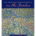 The American Impressionists in the Garden