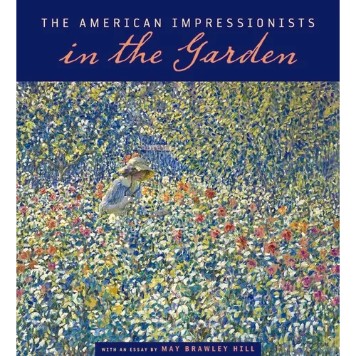 The American Impressionists in the Garden