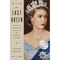 The Last Queen: Elizabeth II's Seventy Year Battle to Save the House of Windsor: The Platinum Jubilee Edition