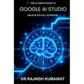 The Ultimate Guide to Google AI Studio: Unlock AI's Full Potential