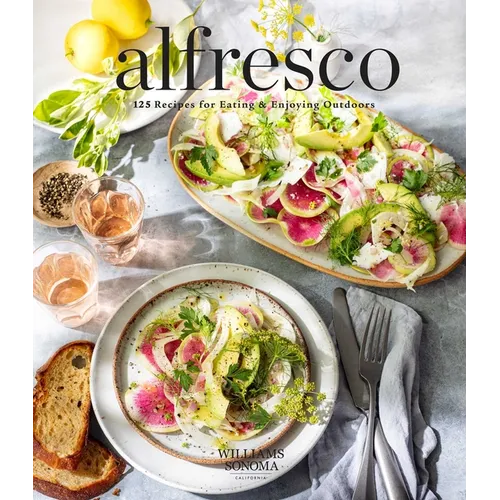 Alfresco: 125 Recipes for Eating & Enjoying Outdoors (Entertaining Cookbook, Williams Sonoma Cookbook, Grilling Recipes)