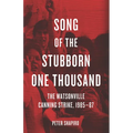 Song of the Stubborn One Thousand: The Watsonville Canning Strike, 1985-87